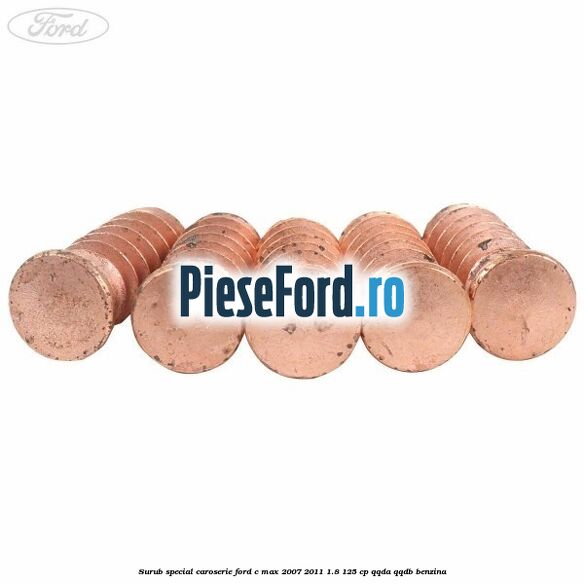 Surub special caroserie Ford C-Max 2007-2011 1.8 125 cp QQDA, QQDB benzina