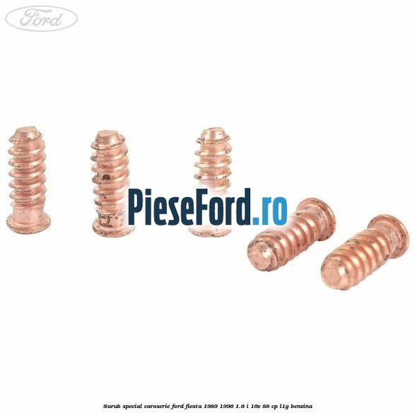 Surub special caroserie Ford Fiesta 1989-1996 1.6 i 16V 88 cp L1G benzina