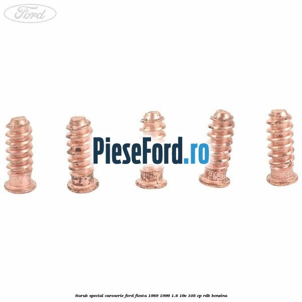 Surub special caroserie Ford Fiesta 1989-1996 1.8 16V 105 cp RDB benzina