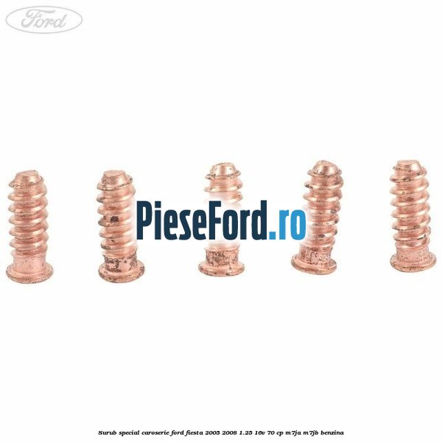 Surub special caroserie Ford Fiesta 2005-2008 1.25 16V 70 cp Surub special caroserie Ford Fiesta 2005-2008 1.25 16V 70 cp M7JA, M7JB benzina