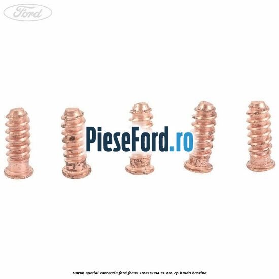 Surub special caroserie Ford Focus 1998-2004 RS 215 cp HMDA benzina