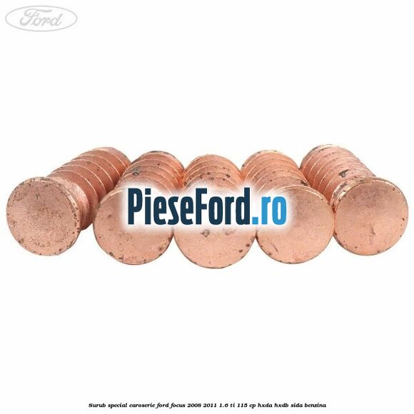 Surub special caroserie Ford Focus 2008-2011 1.6 Ti 115 cp HXDA, HXDB, SIDA benzina
