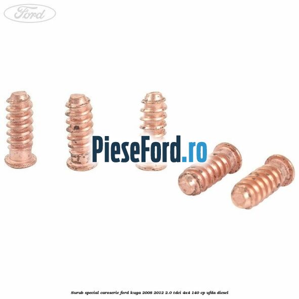Surub special caroserie Ford Kuga 2008-2012 2.0 TDCI 4x4 140 cp UFDA diesel