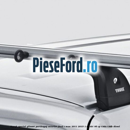 Surub special glisant portbagaj exterior Ford C-Max 2011-2015 1.6 TDCi 95 cp Surub special glisant portbagaj exterior Ford C-Max 2011-2015 1.6 TDCi 95 cp T3DA, T3DB diesel