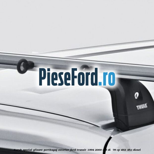 Surub special glisant portbagaj exterior Ford Transit 1994-2000 2.5 DI  76 cp 4HB, 4HC diesel