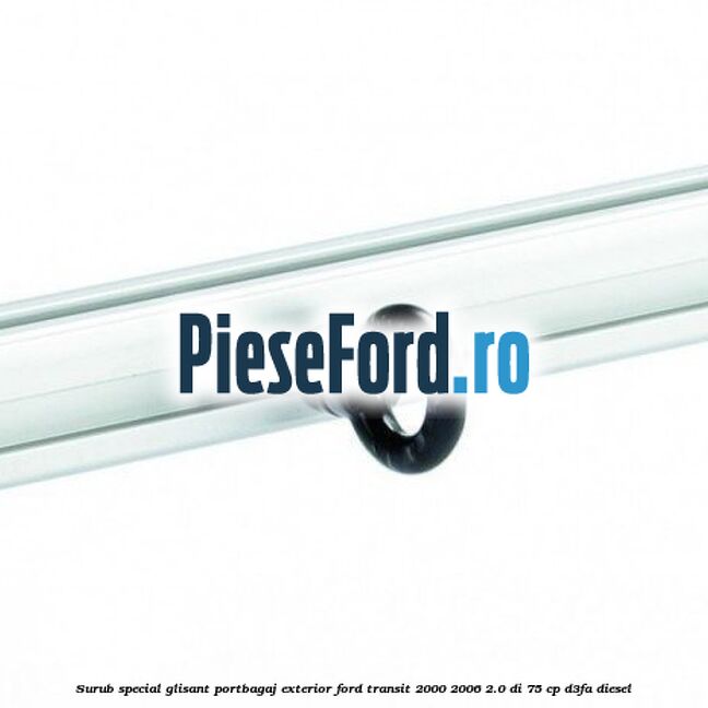Surub special glisant portbagaj exterior Ford Transit 2000-2006 2.0 DI 75 cp Surub special glisant portbagaj exterior Ford Transit 2000-2006 2.0 DI 75 cp D3FA diesel