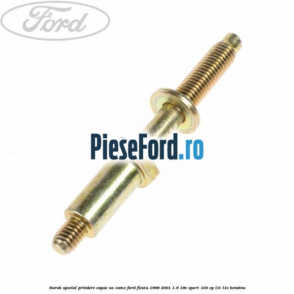 Surub special prindere capac ax came Ford Fiesta 1996-2001 1.6 16V Sport 103 cp Surub special prindere capac ax came Ford Fiesta 1996-2001 1.6 16V Sport 103 cp L1T, L1V benzina