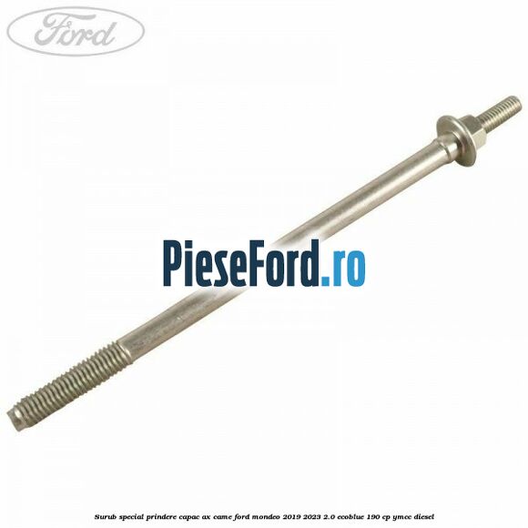 Surub special prindere capac ax came Ford Mondeo 2019-2023 2.0 EcoBlue 190 cp YMCC diesel