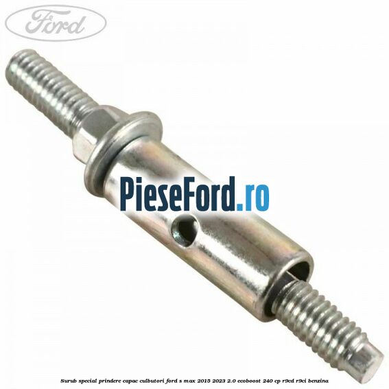 Surub special prindere capac culbutori Ford S-Max 2015-2023 2.0 EcoBoost 240 cp R9CD, R9CI benzina