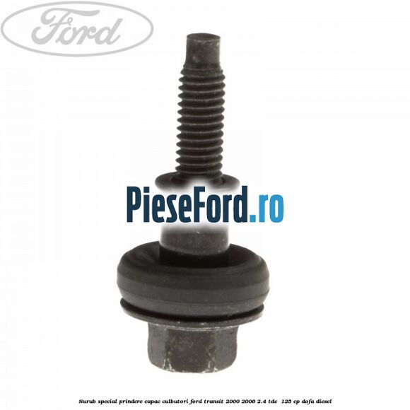 Surub special prindere capac culbutori Ford Transit 2000-2006 2.4 TDE  125 cp DOFA diesel