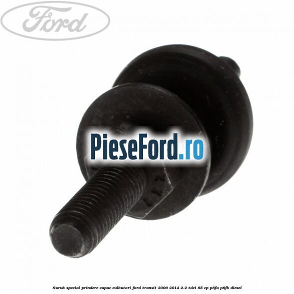 Surub special prindere capac culbutori Ford Transit 2006-2014 2.2 TDCi 85 cp P8FA, P8FB diesel