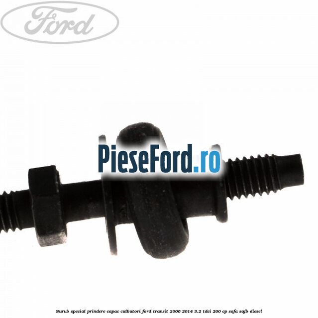 Surub special prindere capac culbutori Ford Transit 2006-2014 3.2 TDCi 200 cp SAFA, SAFB diesel