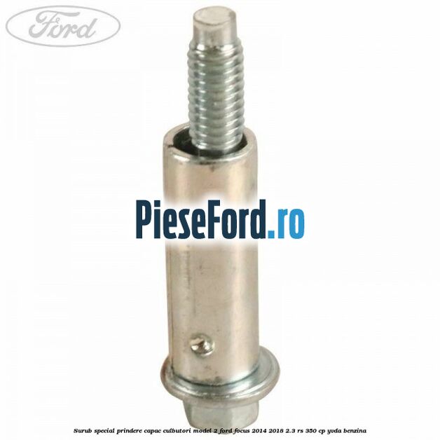 Surub special prindere capac culbutori model 2 Ford Focus 2014-2018 2.3 RS 350 cp YVDA benzina