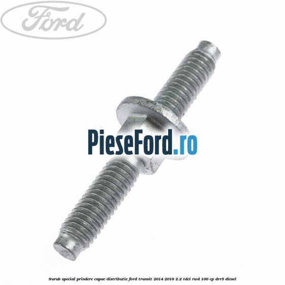 Surub special prindere capac distributie Ford Transit 2014-2018 2.2 TDCi RWD 100 cp DRR5 diesel