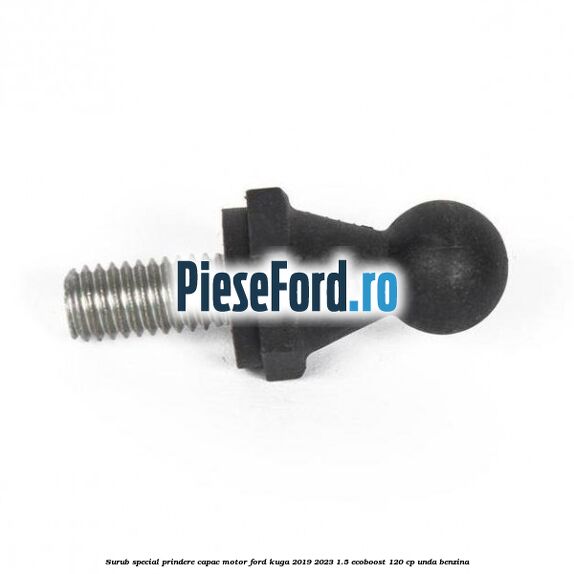 Surub special prindere capac motor Ford Kuga 2019-2023 1.5 EcoBoost 120 cp Surub special prindere capac motor Ford Kuga 2019-2023 1.5 EcoBoost 120 cp UNDA benzina