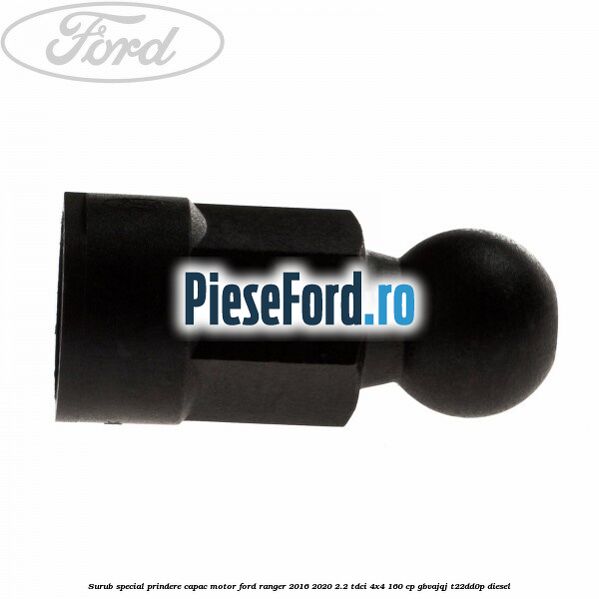 Surub special prindere capac motor Ford Ranger 2016-2020 2.2 TDCi 4x4 160 cp GBVAJQJ, T22DD0P diesel