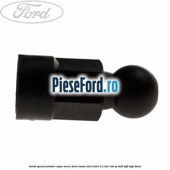 Surub special prindere capac motor Ford Transit 2014-2018 2.2 TDCi 100 cp DRF5, DRFF, DRFG diesel