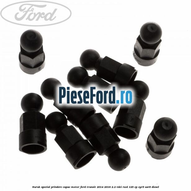 Surub special prindere capac motor Ford Transit 2014-2018 2.2 TDCi RWD 125 cp CYR5, USR6 diesel