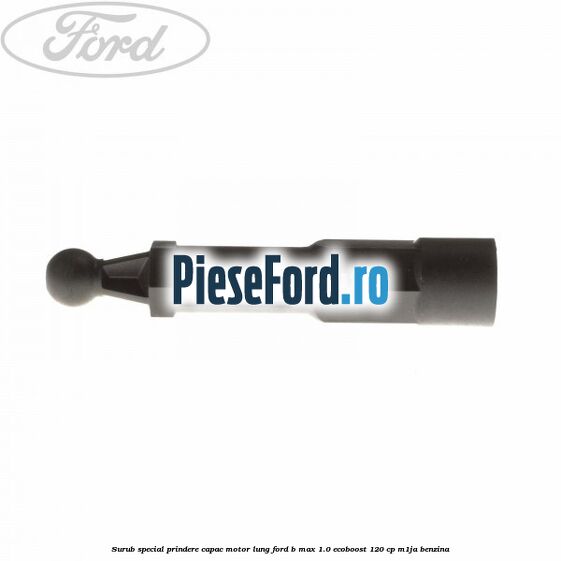 Surub special prindere capac motor lung Ford B-Max 1.0 EcoBoost 120 cp M1JA benzina