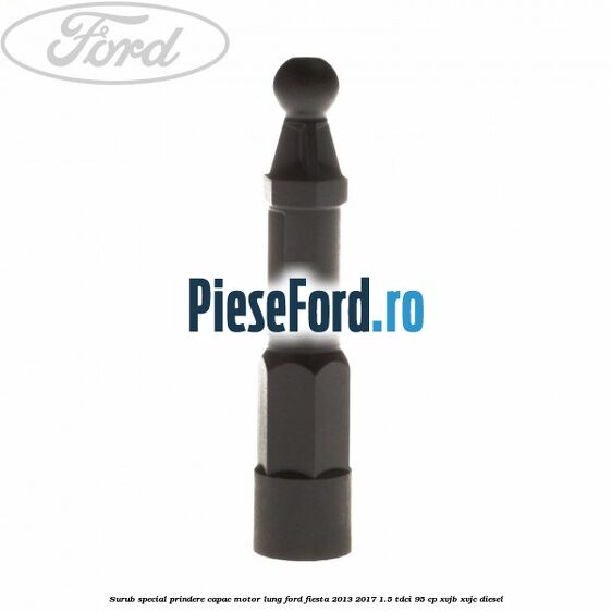 Surub special prindere capac motor lung Ford Fiesta 2013-2017 1.5 TDCi 95 cp Surub special prindere capac motor lung Ford Fiesta 2013-2017 1.5 TDCi 95 cp XVJB, XVJC diesel