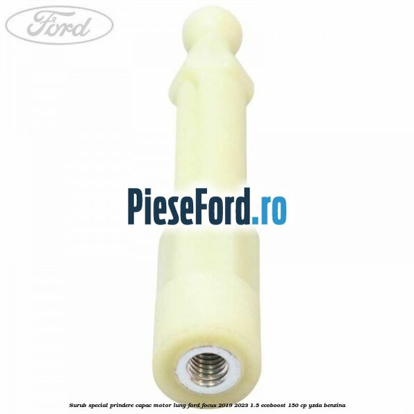 Surub special prindere capac motor lung Ford Focus 2019-2023 1.5 EcoBoost 150 cp YZDA benzina