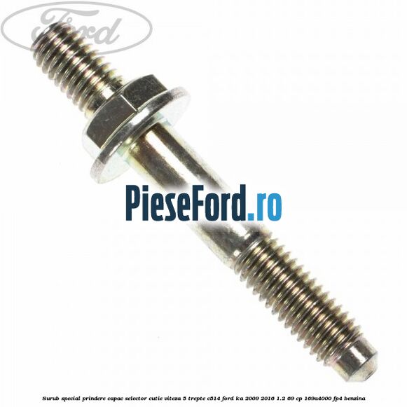 Surub special prindere capac selector cutie viteza 5 trepte C514 Ford Ka 2009-2016 1.2 69 cp 169A4000, FP4 benzina