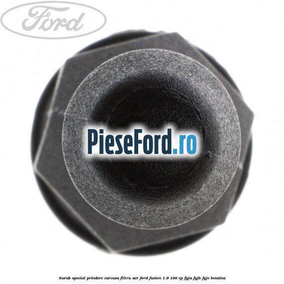 Surub special prindere carcasa filtru aer Ford Fusion 1.6 100 cp FYJA, FYJB, FYJC benzina