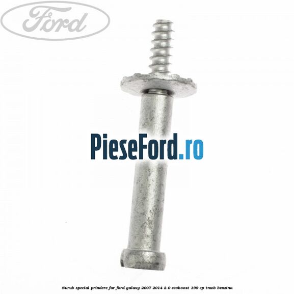 Surub special prindere far Ford Galaxy 2007-2014 2.0 EcoBoost 199 cp TNWB benzina