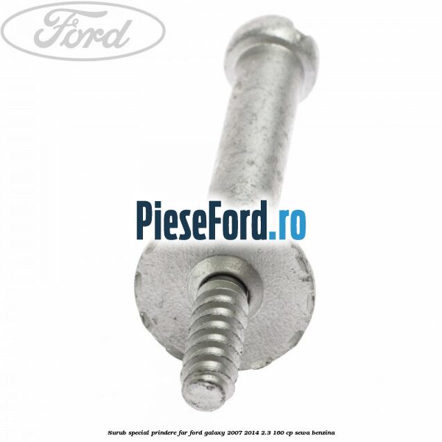 Surub special prindere far Ford Galaxy 2007-2014 2.3 160 cp SEWA benzina