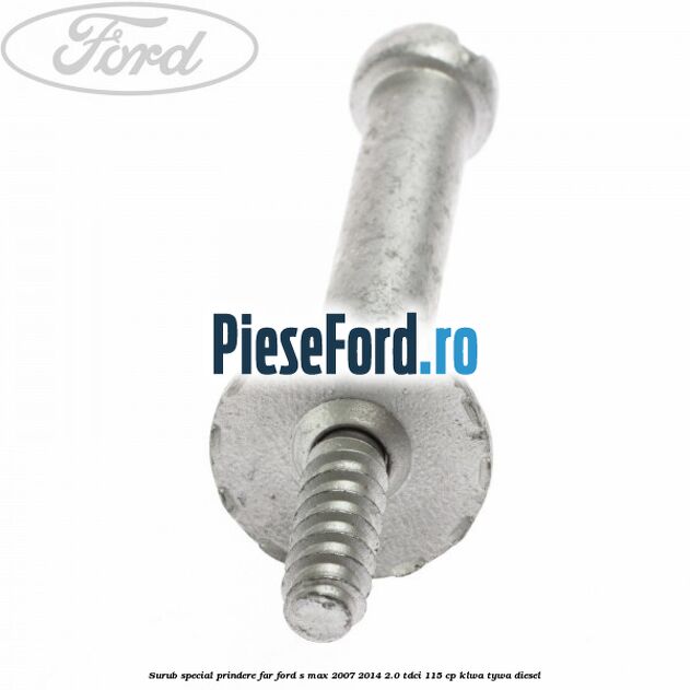Surub special prindere far Ford S-Max 2007-2014 2.0 TDCi 115 cp KLWA, TYWA diesel