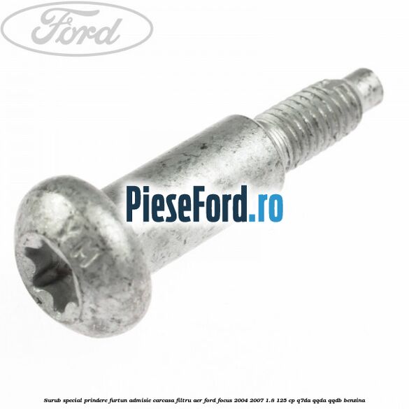 Surub special prindere furtun admisie carcasa filtru aer Ford Focus 2004-2007 1.8 125 cp Q7DA, QQDA, QQDB benzina