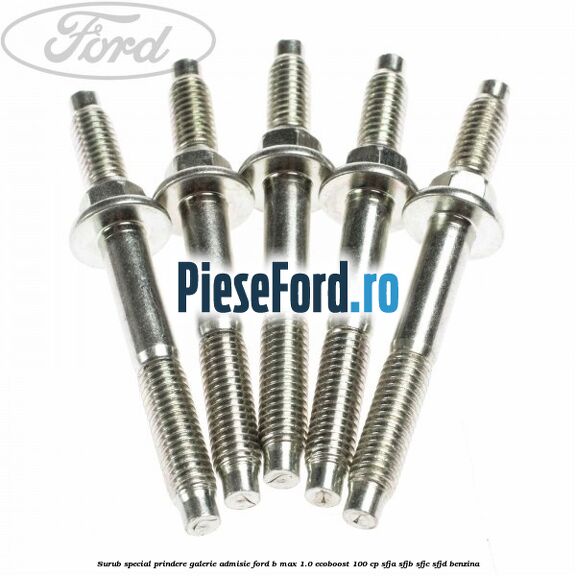 Surub special prindere galerie admisie Ford B-Max 1.0 EcoBoost 100 cp SFJA, SFJB, SFJC, SFJD benzina