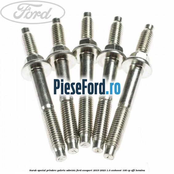 Surub special prindere galerie admisie Ford EcoSport 2019-2023 1.0 EcoBoost 100 cp SFJL benzina