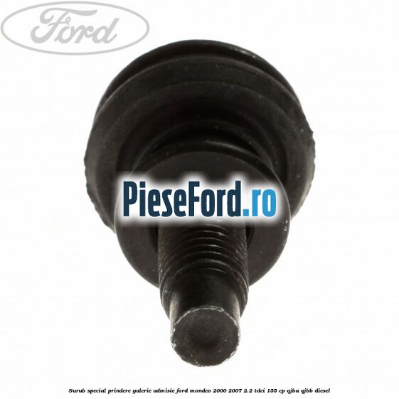 Surub special prindere galerie admisie Ford Mondeo 2000-2007 2.2 TDCi 155 cp QJBA, QJBB diesel