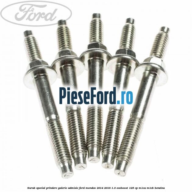Surub special prindere galerie admisie Ford Mondeo 2014-2018 1.0 EcoBoost 125 cp M1CA, M1CB benzina
