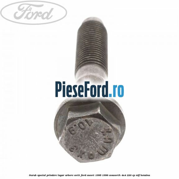 Surub special prindere lagar arbore cotit Ford Escort 1995-1998 Cosworth 4x4 220 cp N5F benzina