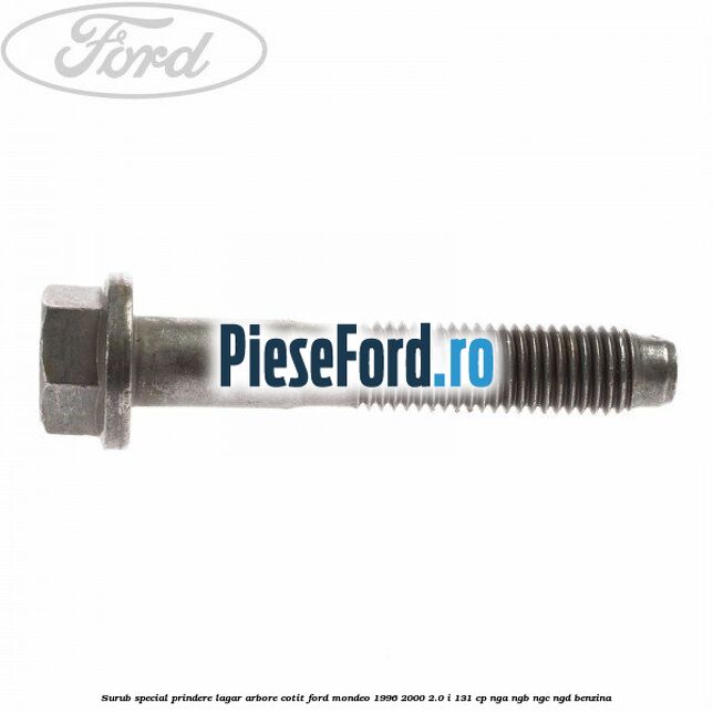 Surub special prindere lagar arbore cotit Ford Mondeo 1996-2000 2.0 i 131 cp NGA, NGB, NGC, NGD benzina