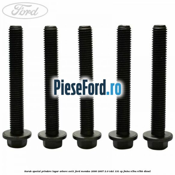 Surub special prindere lagar arbore cotit Ford Mondeo 2000-2007 2.0 TDCi 131 cp FMBA, N7BA, N7BB diesel
