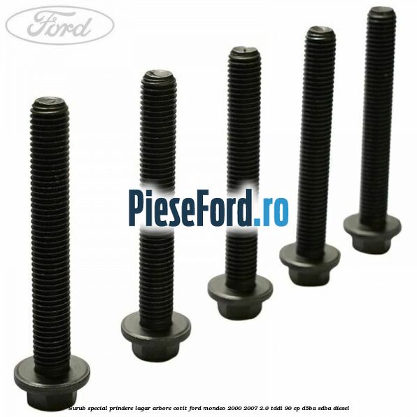 Surub special prindere lagar arbore cotit Ford Mondeo 2000-2007 2.0 TDDI 90 cp D5BA, SDBA diesel