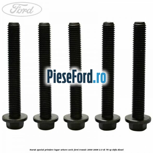 Surub special prindere lagar arbore cotit Ford Transit 2000-2006 2.0 DI 75 cp Surub special prindere lagar arbore cotit Ford Transit 2000-2006 2.0 DI 75 cp D3FA diesel