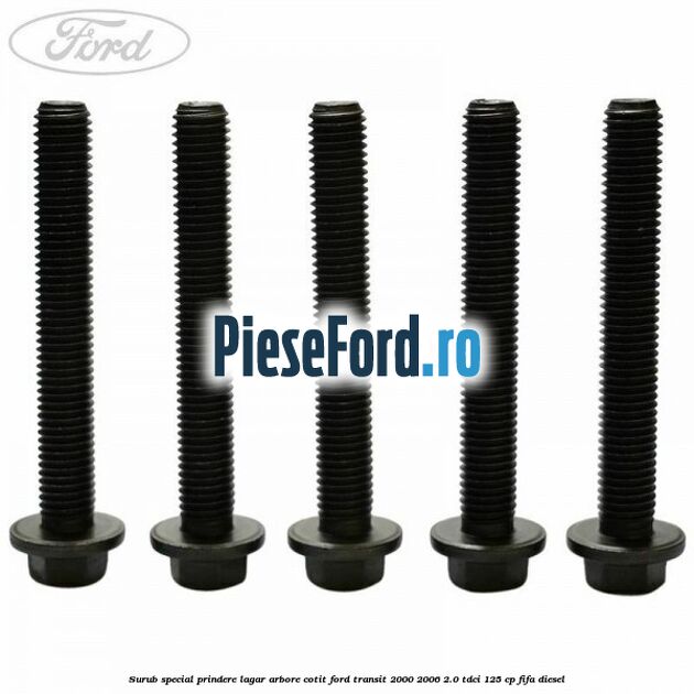 Surub special prindere lagar arbore cotit Ford Transit 2000-2006 2.0 TDCi 125 cp FIFA diesel