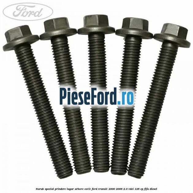 Surub special prindere lagar arbore cotit Ford Transit 2000-2006 2.0 TDCi 125 cp FIFA diesel