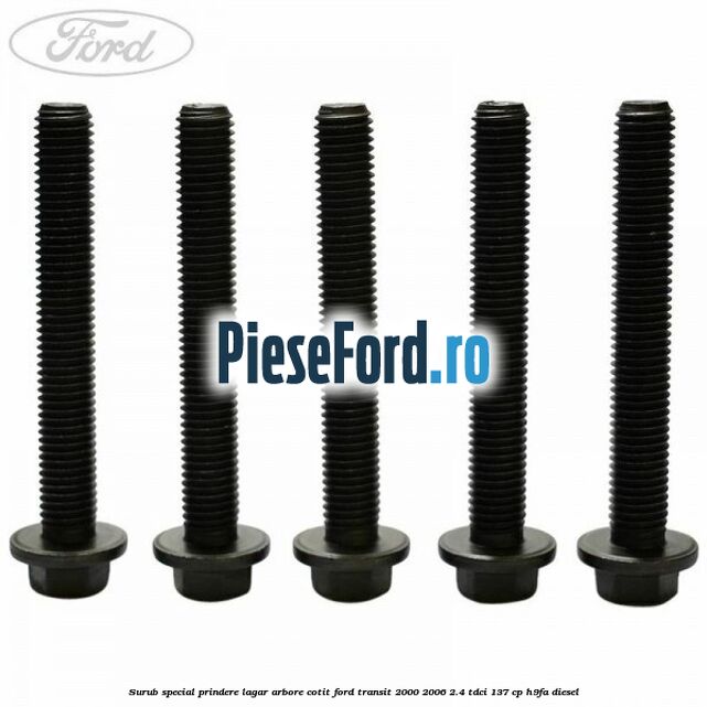 Surub special prindere lagar arbore cotit Ford Transit 2000-2006 2.4 TDCi 137 cp H9FA diesel