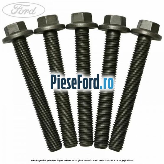 Surub special prindere lagar arbore cotit Ford Transit 2000-2006 2.4 TDE 115 cp FXFA diesel
