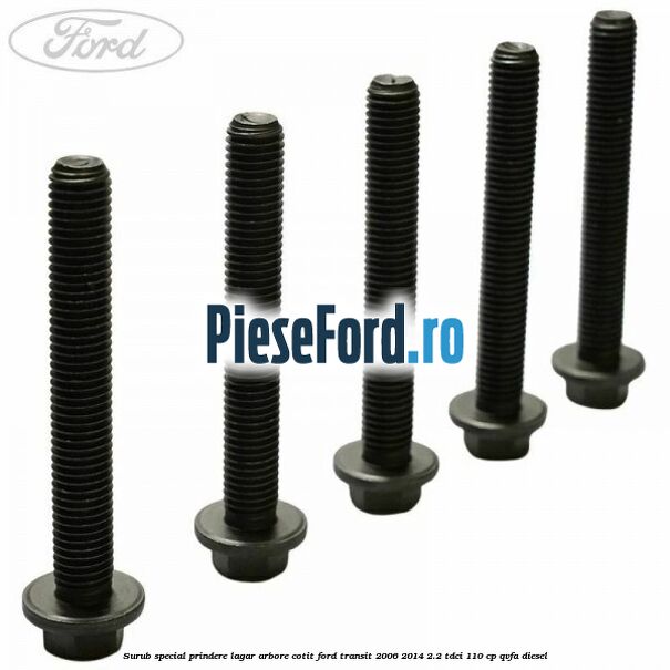 Surub special prindere lagar arbore cotit Ford Transit 2006-2014 2.2 TDCi 110 cp QVFA diesel