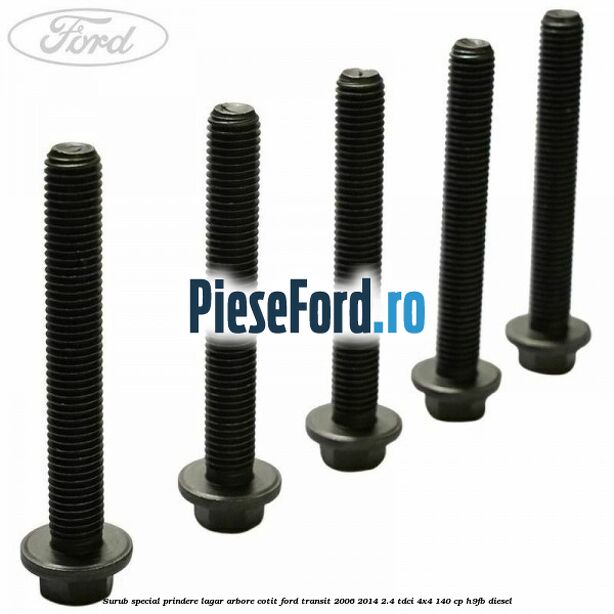 Surub special prindere lagar arbore cotit Ford Transit 2006-2014 2.4 TDCi 4x4 140 cp H9FB diesel