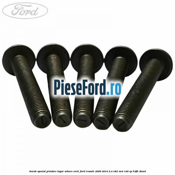 Surub special prindere lagar arbore cotit Ford Transit 2006-2014 2.4 TDCi 4x4 140 cp H9FB diesel