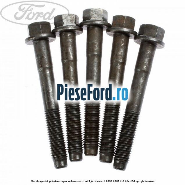 Surub special prindere lagar arbore cotit M11 Ford Escort 1990-1995 1.8 16V 130 cp RQB benzina