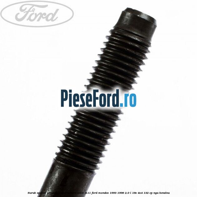 Surub special prindere lagar arbore cotit M11 Ford Mondeo 1993-1996 2.0 i 16V 4x4 132 cp NGA benzina