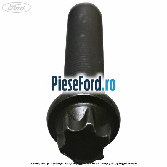 Surub special prindere lagar biela Ford Focus 2004-2007 1.8 125 cp Q7DA, QQDA, QQDB benzina